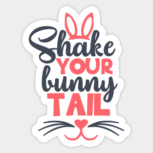 Shake Your Bunny Tails T-shirt Dress Gift Ideas Sticker